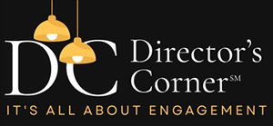 Director's Corner — It's All About Engagement