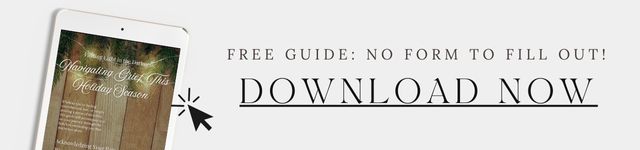 Finding Your Way Through the Holidays: A Gentle Guide for the Grieving Heart