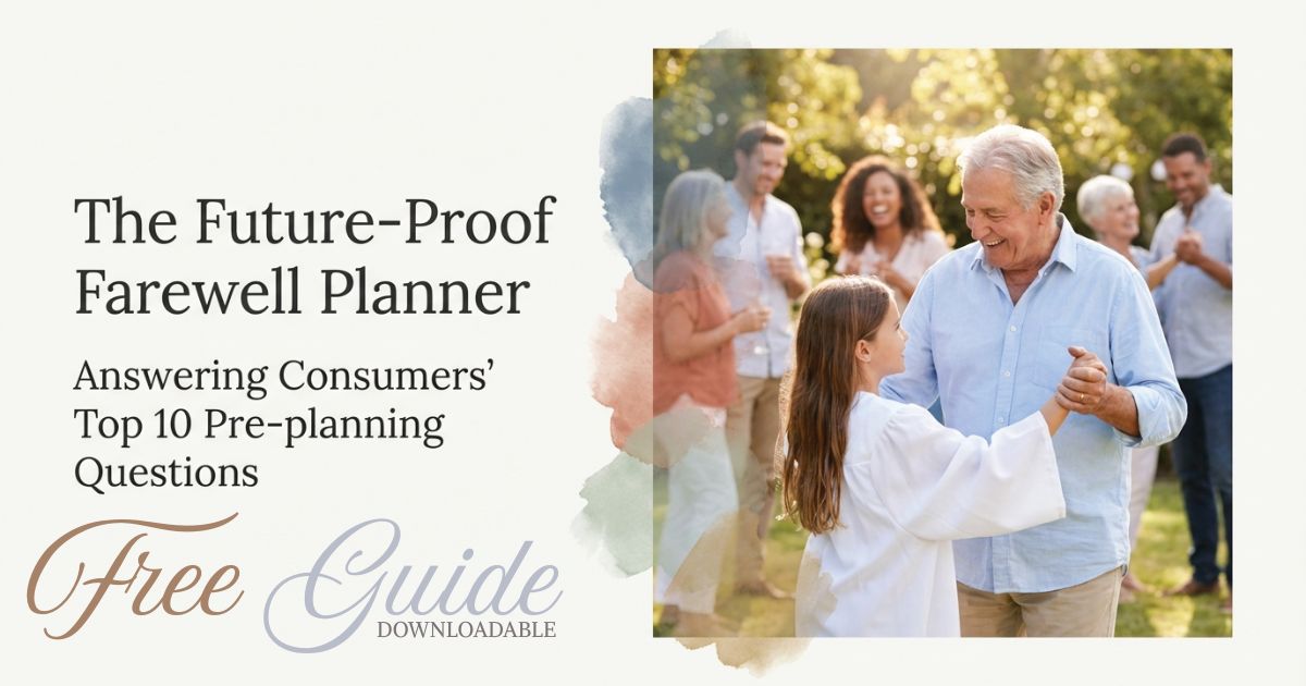 The Future-Proof Farewell Planner: Answering Consumers Top 10 Pre-planning Questions