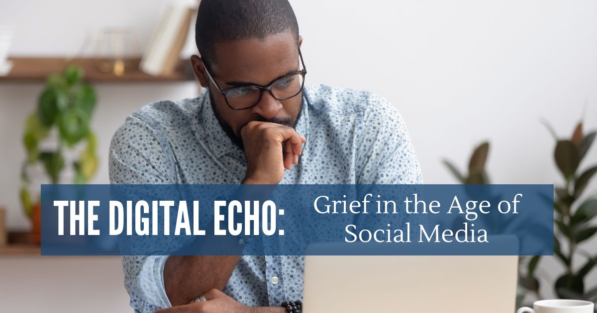 The Digital Echo: Grief in the Age of Social Media