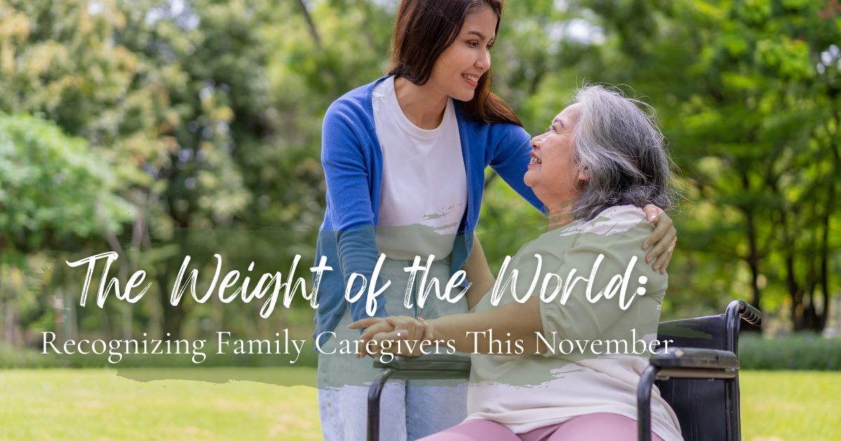 The Weight of the World: Recognizing Family Caregivers This November