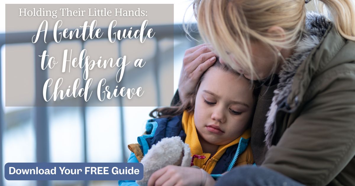 Holding Their Little Hands: A Gentle Guide to Helping a Child Grieve