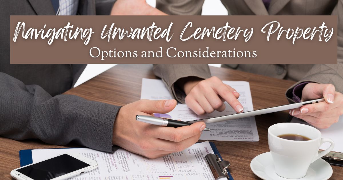 Navigating Unwanted Cemetery Property: Options and Considerations