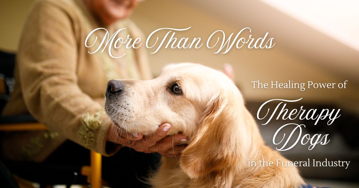 More Than Words: The Healing Power of Therapy Dogs in the Funeral Industry