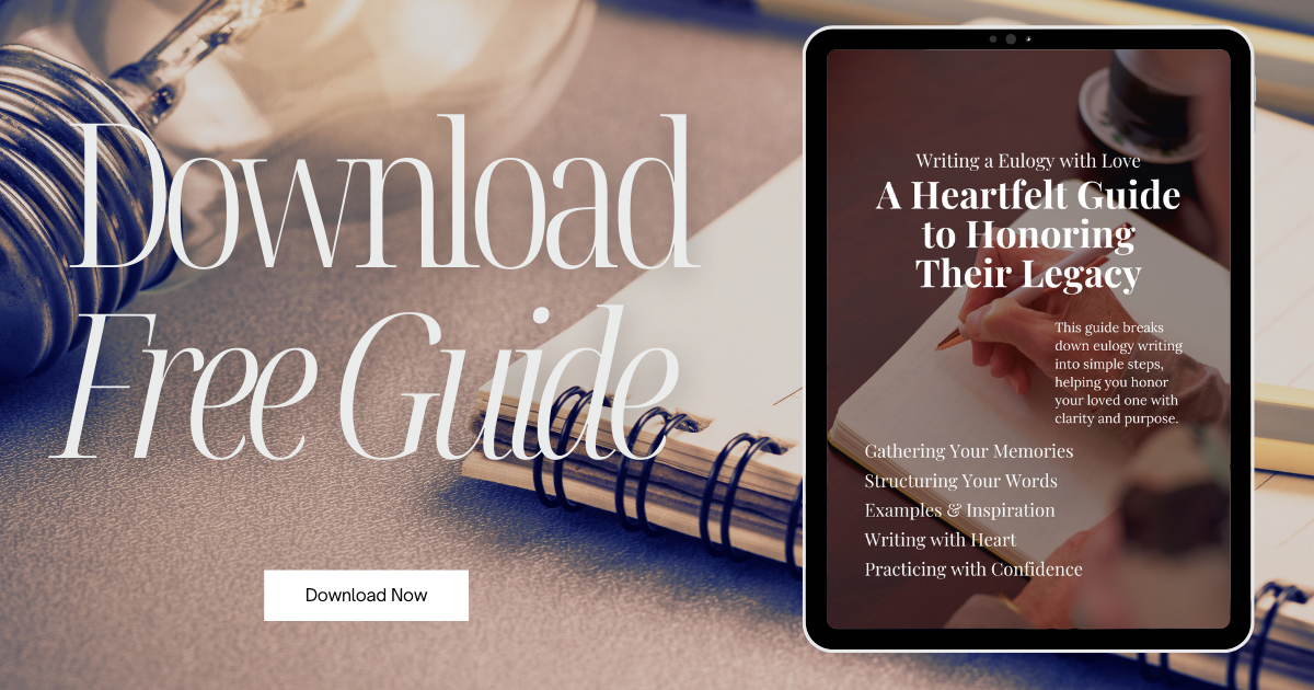 Writing a Eulogy With Love: A Heartfelt Guide 
to Honoring
Their Legacy